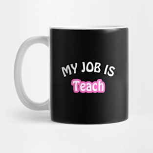 My Job Is Teach Mug